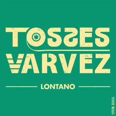 Lontano (Tosses & Varvez)