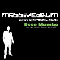 Massivedrum feat. Pongolove - Esse Mambo (Unspoken Minister Summer Bootleg 2011)