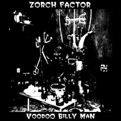 Zorch Factor - Voodoo Billy Man EP - 05 Terror Maze
