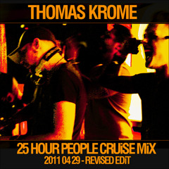Thomas Krome - 25 Hour People Cruise Mix 2011-04-29 Revised Edit