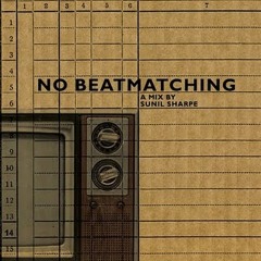 Sunil Sharpe - No Beatmatching (SSTN)
