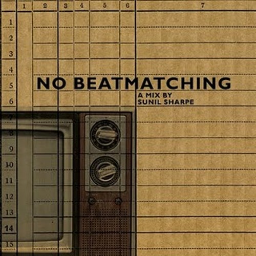 Sunil Sharpe - No Beatmatching (SSTN)