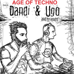 OUT NOW !!! Dandi & Ugo - Age Of Techno - original mix - N.O.I.A. records
