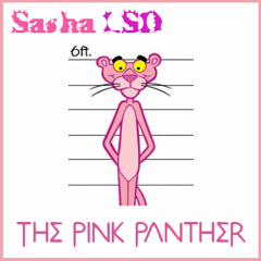 Sasha LSD - The Pink Panther