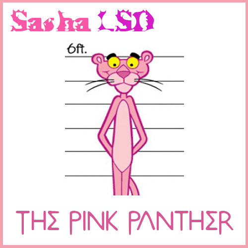 Sasha LSD - The Pink Panther