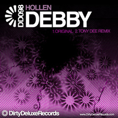 Hollen - Debby (Tony Dee Remix) available on Dirty Deluxe Records