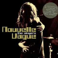 Nouvelle Vague featuring Sophie Delila - My Girl