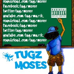 TuGz Moses - struggle hard remix