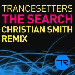 Trancesetters - The Search (Christian Smith's Tronic Treatment Remix)
