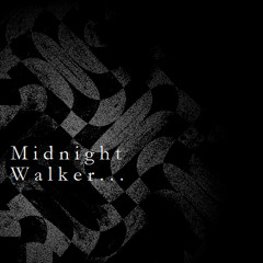 Midnight Walker