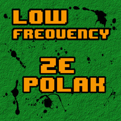 Low Frequency- Ze Polak - Nu Skool Breakz - 2009