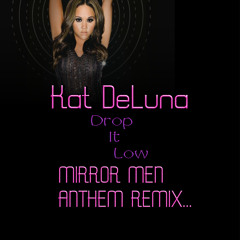 Drop It Low - Kat DeLuna (The Mirrormen Anthem Mix)