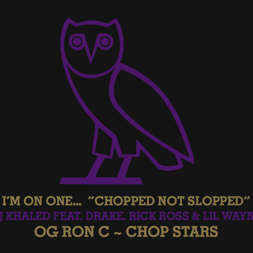 Drake-I'm On One Chopped-Up Not Slopped-Up by OG RON C {OVO}
