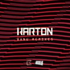 'Bang (Calvertron Remix)' - Karton