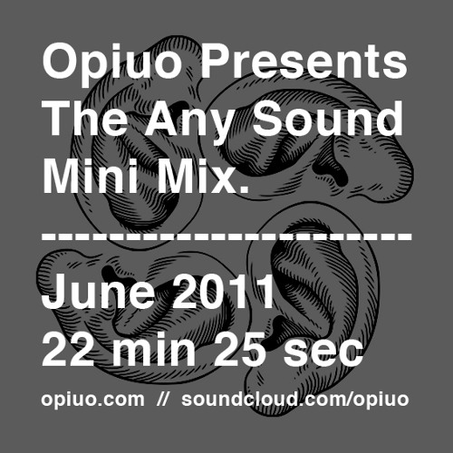 Opiuo - The Any Sound Mini Mix - June 2011