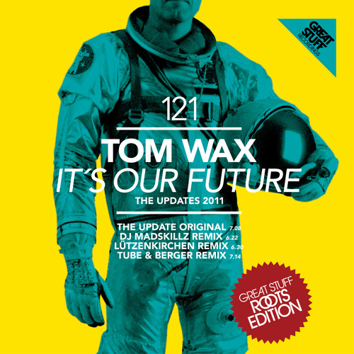 Tom Wax - It's Our Future (Lutzenkirchen Remix) [Great Stuff]