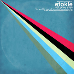 etokle - The Good Life Most Will Never Find