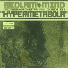 Bedlam Mind "Hypermetabola" Snippet 2010 (INFERNO.79 & CHINCH 33)