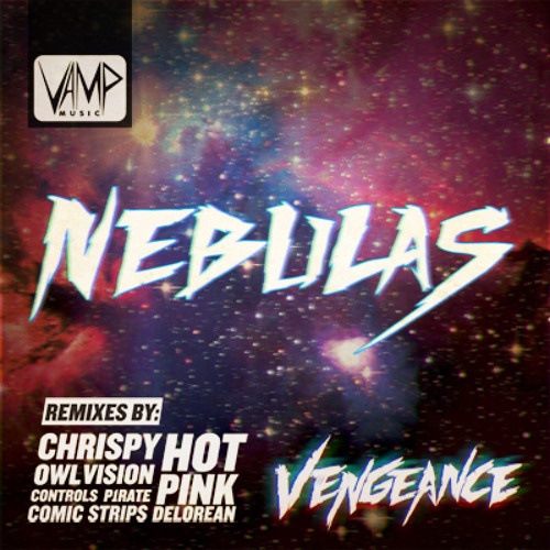 Vengeance - Nebulas (Chrispy Remix)