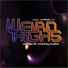 Mad4ce - Weird Highs mixtape vol. 2