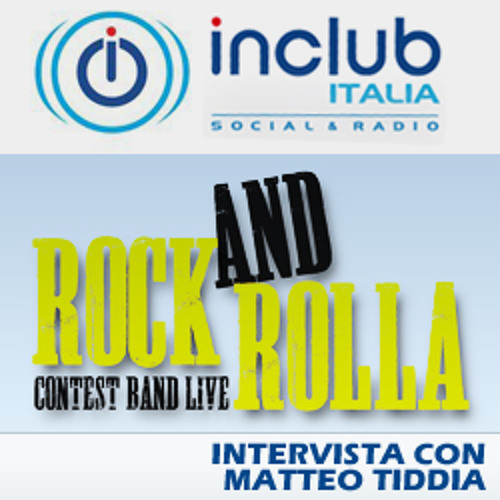 Stream inClub Italia - ROCK AND ROLLA - Presentazione con Matteo Tiddia by  inClub Italia | Listen online for free on SoundCloud