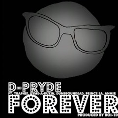 D-Pryde - Forever (Youtube Remix ft. Ahmir, Traphik, DymeaDuzin, Dumbfoundead & Prince EA)