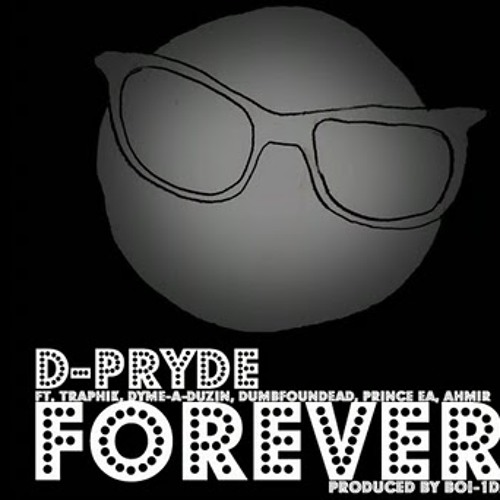 D-Pryde - Forever (Youtube Remix ft. Ahmir, Traphik, DymeaDuzin, Dumbfoundead & Prince EA)