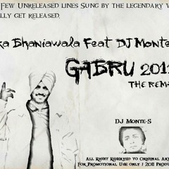 Kaka Bhaniawala Feat. DJ Monte-S - Gabru  [The Unreleased Promo]