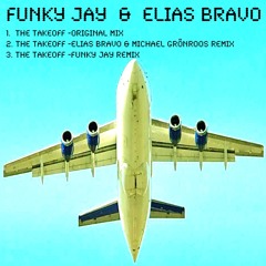Funky Jay & Elias Bravo - The Takeoff (Funky Jay remix)