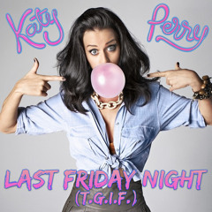 Katy Perry - Last Friday Night (Remix)