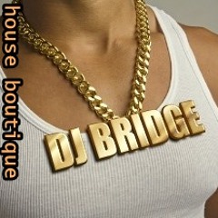 DJ Bridge-House Boutique