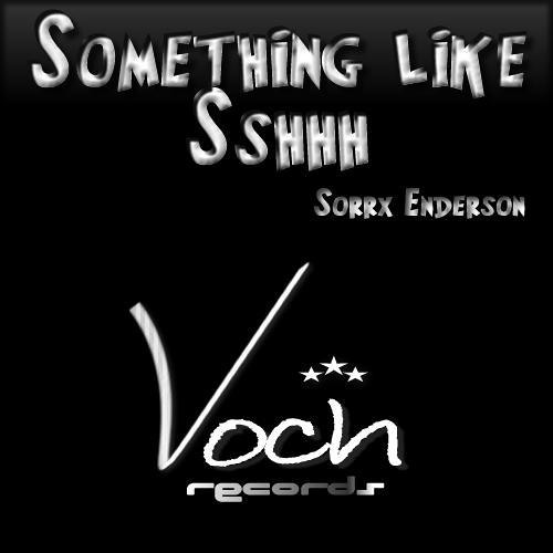 Sorrx Enderson - Something like Sshhh  (Francesc Sentis Remix)