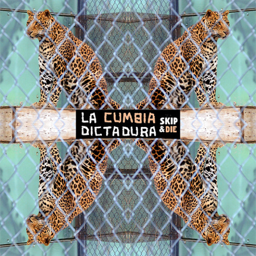 La Cumbia Dictadura - Skip&Die