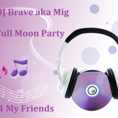 Full Moon Beach Party - DJ Braveheart - 15-06-11 - Exclusive 4 Friends