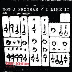 Not A Program (kschtum 006)