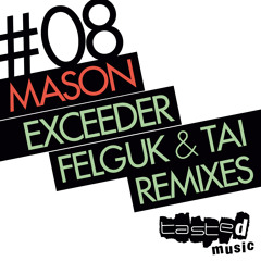 Mason - Exceeder (Felguk Remix)