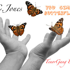 You Give Me Butterflies by CJ ( Charles Jones)