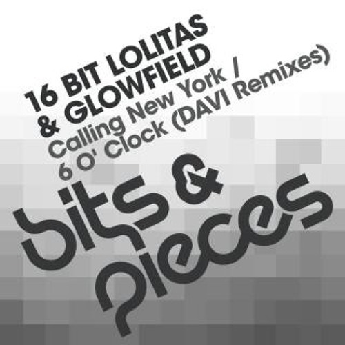 16 Bit Lolitas - Calling New York (DAVI Remix) Bits & Pieces