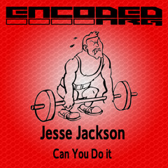 Jesse Jackson - Can You Do It (OUT NOW)