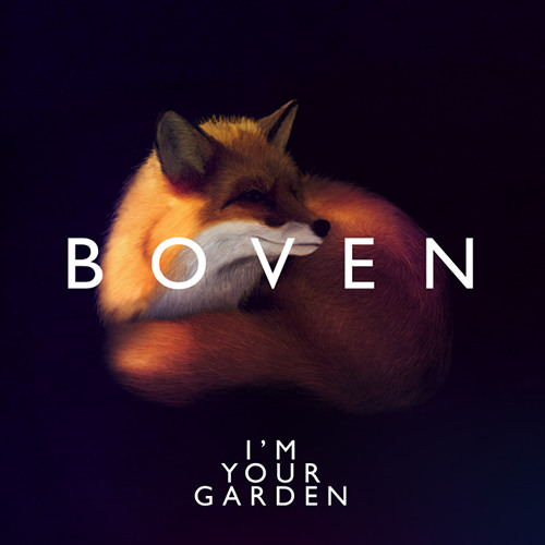 Boven - I'm Your Garden