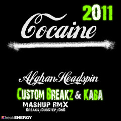 Afghan Headspin - Cocaine (Custom Breakz & Kaba RMX) Free Download 320kbps "Click buy for DL"