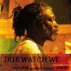 DUB WATCH WE feat. Horace ANDY