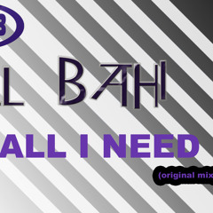 BILL BAHI - ALL I NEED  (original mix)