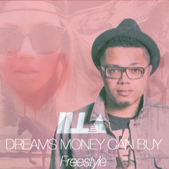 iLLA - Dreams Money Can Buy (freestyle)