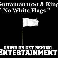 Guttaman 1100 featuring King No White Flags