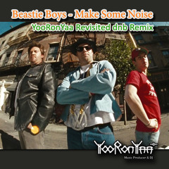Beastie Boys - Make Some Noise (YooRonYaa Revisited dnb Remix)
