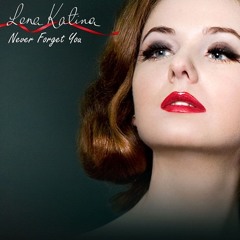 Lena Katina - Never Forget You