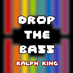 Ralph King - Drop the Bass  ( Original Mix ) [ Free Download ]