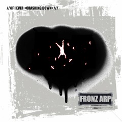 If I Ever (Crashing Down)