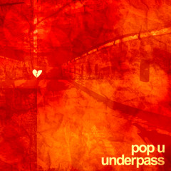 Underpass by Pop U